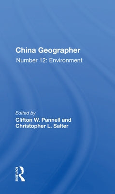 China Geographer: No. 12: The Environment by Pannell, Clifton W.