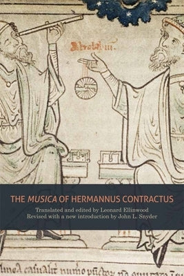 The Musica of Hermannus Contractus by Ellinwood, Leonard