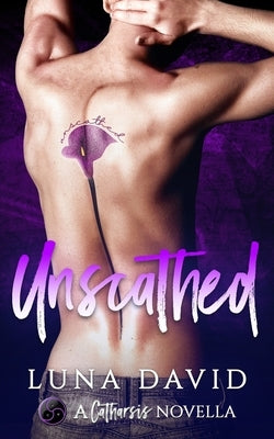 Unscathed: A Catharsis Novella by David, Luna