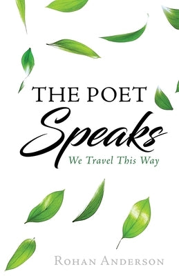 The Poet Speaks by Anderson, Rohan