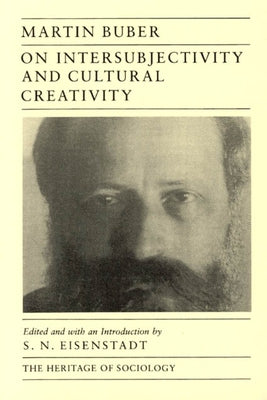 On Intersubjectivity and Cultural Creativity by Buber, Martin