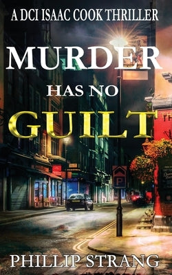 Murder has no Guilt by Strang, Phillip