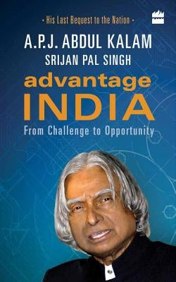 Advantage India: From Challenge to Opportunity by Kalam, A. P. J. Abdul