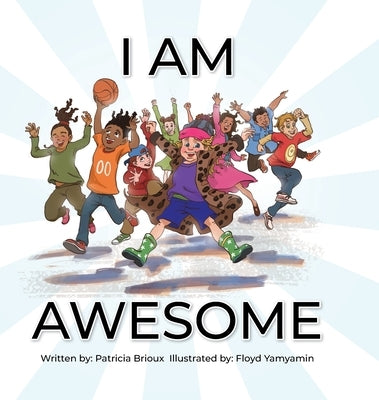 I Am Awesome by Brioux, Patricia