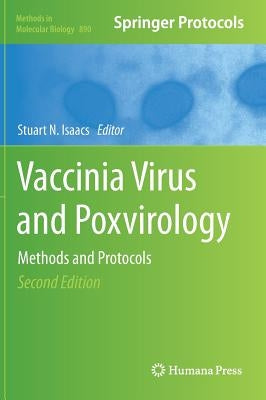 Vaccinia Virus and Poxvirology: Methods and Protocols by Isaacs, Stuart N.