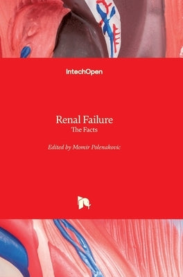 Renal Failure: The Facts by Polenakovic, Momir