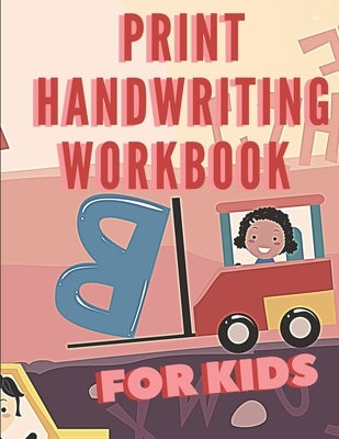 Print handwriting workbook for kids: Learn to write in 100 pages by Ejdi, Sabir