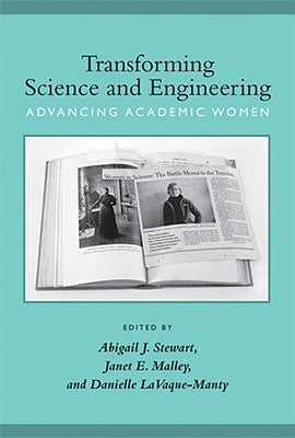 Transforming Science and Engineering: Advancing Academic Women by Stewart, Abigail J.
