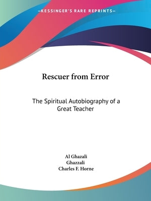 Rescuer from Error: The Spiritual Autobiography of a Great Teacher by Ghazali, Al