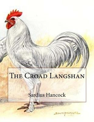 The Croad Langshan: Beauty Based Upon Utility by Chambers, Jackson
