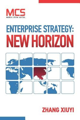 Enterprise Strategy: New Horizon by Zhang, Xiuyi