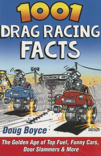 1001 Drag Racing Facts by Boyce, Doug