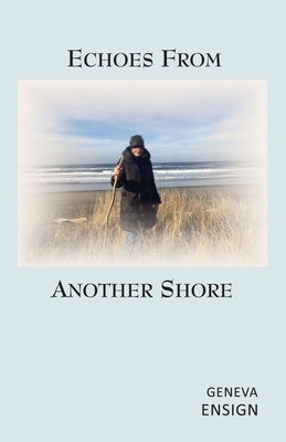 Echoes from Another Shore by Ensign, Geneva