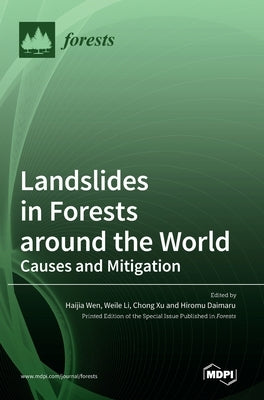 Landslides in Forests around the World: Causes and Mitigation by Wen, Haijia