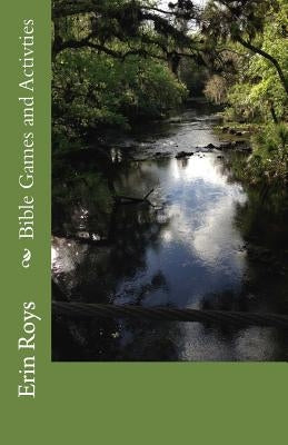 Bible Games and Activties by Roys, Erin