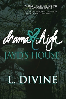 Drama High, volume 20, Jayd's House by Divine, L.