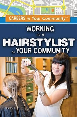 Working as a Hairstylist in Your Community by Rauf, Don