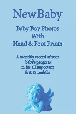 New Baby: Baby Boy Photo Album with Foot & Hand Prints by Taylor, Julian R. M.