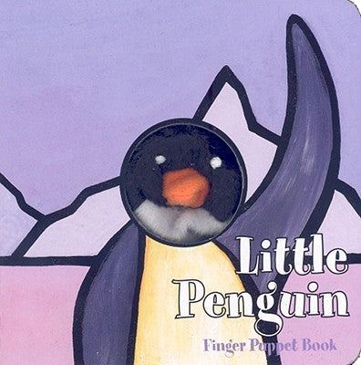 Little Penguin: Finger Puppet Book: (Finger Puppet Book for Toddlers and Babies, Baby Books for First Year, Animal Finger Puppets) [With Finger Puppet by Chronicle Books