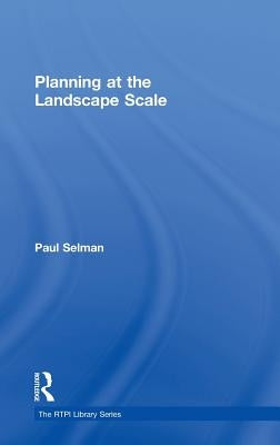 Planning at the Landscape Scale by Selman, Paul