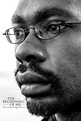 The Beginning of Me by Jackson, Eric Christopher