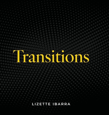 Transitions by Ibarra, Lizette