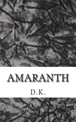 Amaranth by K, D.
