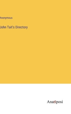 John Tait's Directory by Anonymous
