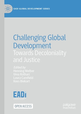 Challenging Global Development: Towards Decoloniality and Justice by Melber, Henning