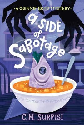 A Side of Sabotage: A Quinnie Boyd Mystery by Surrisi, C. M.