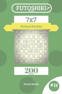 Futoshiki Puzzles - 200 Normal Puzzles 7x7 Vol.10 by Smith, David