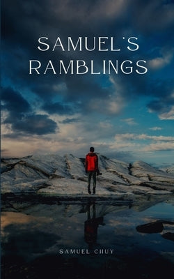 Samuel's Ramblings by Chuy, Samuel