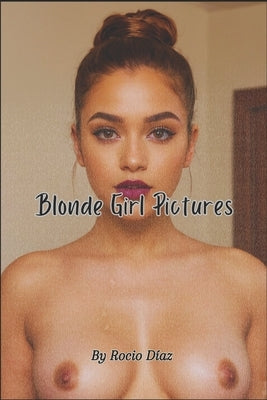Blonde Girl Pictures: Elegant Photo Collections, Sexy and Erotic MILF and GILF Images by Díaz, Rocio