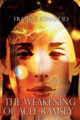 The Weakening of Acee Ramsey by Atanacio, Frank F.