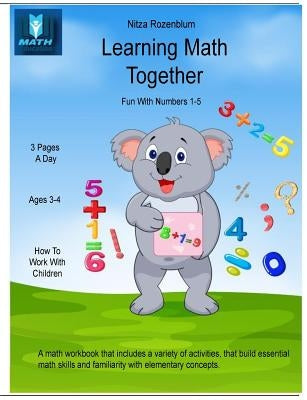Learning Math Together: Fun With Numbers 1 - 5 by Rozenblum, Nitza