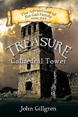 The Treasure of Cathedral Tower by Gillgren, John