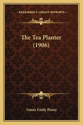 The Tea Planter (1906) by Penny, Fanny Emily