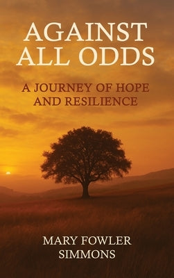 Against All Odds by Fowler Simmons, Mary