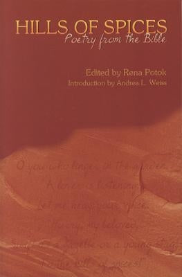 Hills of Spices: Poetry from the Bible by Potok, Rena