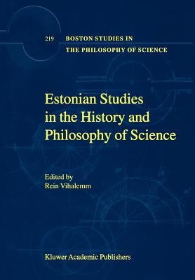 Estonian Studies in the History and Philosophy of Science by Vihalemm, Rein