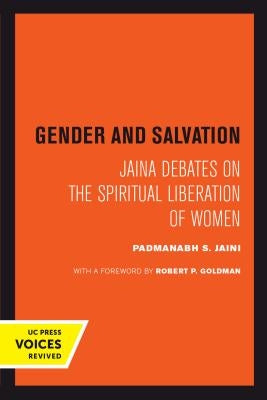 Gender and Salvation: Jaina Debates on the Spiritual Liberation of Women by Jaini, Padmanabh S.