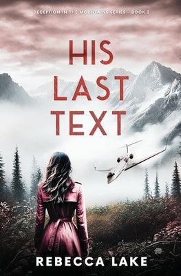 His Last Text: A Clean Romantic Suspense Novel by Lake, Rebecca