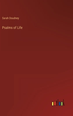 Psalms of Life by Doudney, Sarah
