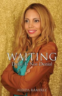 Waiting by Ramirez, Aleida
