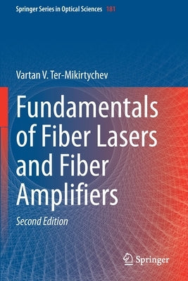 Fundamentals of Fiber Lasers and Fiber Amplifiers by Ter-Mikirtychev, Vartan V.