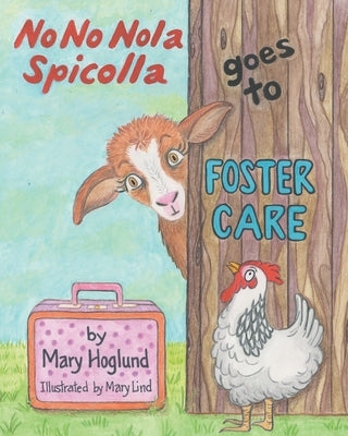 No No Nola Spicolla Goes to Foster Care by Hoglund, Mary