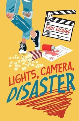 Lights, Camera, Disaster by Dionne, Erin