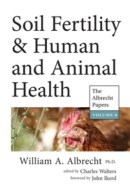 Soil Fertility & Human and Animal Health by Walters, Charles