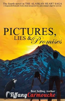Pictures, Lies and Promises by Carmouche, Tiffany