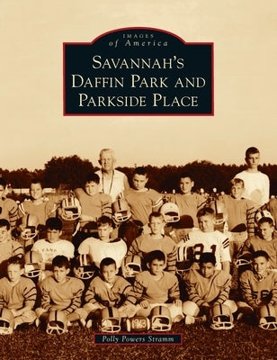 Savannah's Daffin Park and Parkside Place by Stramm, Polly Powers